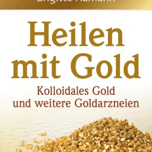 Heilen mit Gold: Kolloidales Gold und weitere Goldarzneien